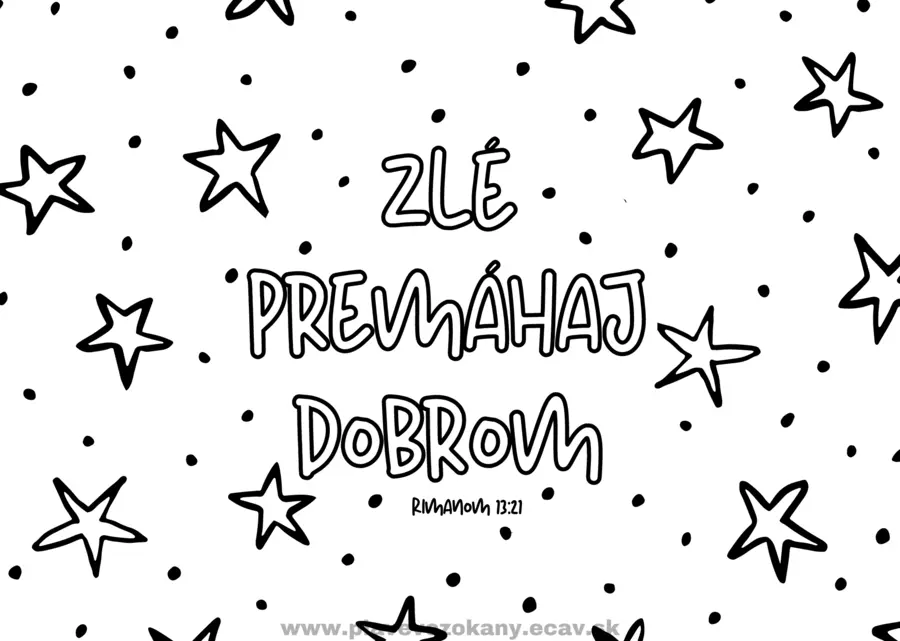 Zlé premáhaj dobrým